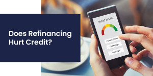 Does Refinancing Hurt Credit?