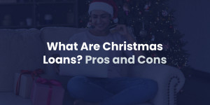 What Are Christmas Loans? Pros and Cons